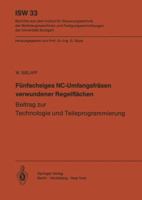 Funfachsiges NC-Umfangsfrasen Verwundener Regelflachen: Beitrag Zur Technologie Und Teileprogrammierung 3540106405 Book Cover