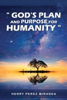 God's Plans and Purpose for Humanity B0BCCXM66F Book Cover