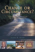 Chance or Circumstance?: A Memoir and Journey Through the Struggle for Civil Rights 1491780339 Book Cover