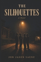 The Silhouettes B0H9KSCK47 Book Cover