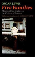 Five Families: Mexican Case Studies in the Culture of Poverty 0465097057 Book Cover