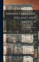 Minnis Family of Ireland and America 1016289472 Book Cover