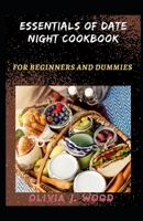 Essentials Of Date Night Cookbook For Beginners And Dummies B096LPVFBQ Book Cover