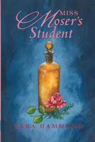 Miss Moser's Student 0692699325 Book Cover
