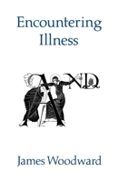 Encountering Illness: Voices in Pastoral and Theological Perspective 0334026202 Book Cover