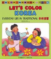 Let's Color Korea: Everyday Life in Traditional 0930878981 Book Cover