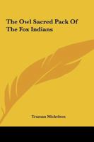 The Owl Sacred Pack of the Fox Indians 1016846819 Book Cover