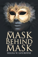 The Mask Behind the Mask 1796017639 Book Cover