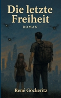 Die letzte Freiheit (German Edition) 369513612X Book Cover