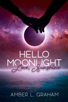 Hello Moonlight. Love, Sunshine 0578945541 Book Cover