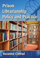 Prison Librarianship Policy and Practice 1476666334 Book Cover