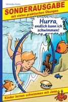 Hurra, endlich kann ich schwimmen! Kinder lernen schwimmen mit Jana: Sonderausgabe mit vielen praktischen Übungen 3964031577 Book Cover