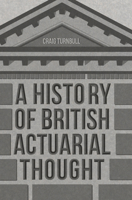 A History of British Actuarial Thought 3319814478 Book Cover