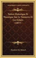 Notice Historique Et Theorique Sur Le Tonnerre Et Les Eclairs (1857) 1160208204 Book Cover