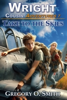 Take to the Skies (Wright Cousin Adventures) B088Y2YJ43 Book Cover