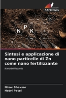 Sintesi e applicazione di nano particelle di Zn come nano fertilizzante: Nanofertilizzante 6205877554 Book Cover