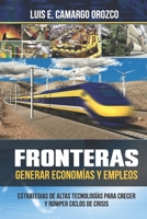 Fronteras. Generar Economías y Empleos (Spanish Edition) 1719888396 Book Cover