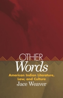 Other Words: American Indian Literature, Law, and Culture (American Indian Literature and Critical Studies Series) 080613352X Book Cover