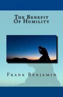 The Benefit Of Humility 1724783300 Book Cover