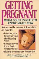 Getting Pregnant: What You Need To Know Right Now