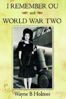 I Remember Ou And World War Two 1425911315 Book Cover