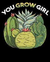 You Grow Girl: Funny You Grow Girl Gardening Planting Succulents Pun 2020-2021 Weekly Planner & Gratitude Journal (110 Pages, 8" x 10") Blank Sections ... Moments of Thankfulness & To Do Lists 1675948933 Book Cover