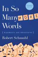 In So Many Words: Arguments and Adventures 0268041342 Book Cover