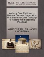 Anthony Carr, Petitioner, v. National Discount Corporation. U.S. Supreme Court Transcript of Record with Supporting Pleadings 1270392247 Book Cover