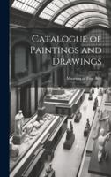 Catalogue of Paintings and Drawings 1019810734 Book Cover