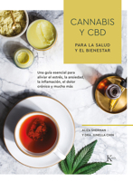 Cannabis y CBD para la salud y el bienestar: Una guía esencial para aliviar el estrés, la ansiedad, la inflamación, el dolor crónico y mucho más 8499887511 Book Cover
