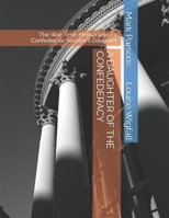 A DAUGHTER OF THE CONFEDERACY: The War-Time Memories of a Confederate Senator's Daughter 1097193330 Book Cover