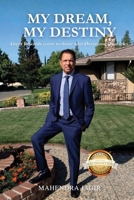 My Dream, My Destiny : Great Rewards Come to Those Who Overcome Obstacles B0D35NLSNM Book Cover