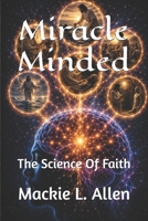 Miracle Minded: The Science Of Faith B0H9HLWY75 Book Cover