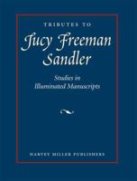 Tributes to Lucy Freeman Sandler: Studies in Manuscript Illumination (Tributes) (Tributes) 1872501036 Book Cover