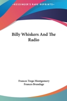 Billy Whiskers And The Radio 1430445858 Book Cover