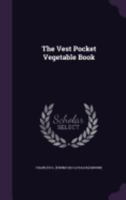 The Vest Pocket Vegetable Book 1359585419 Book Cover