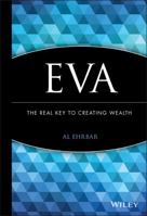 EVA: The Real Key to Creating Wealth 0471298603 Book Cover
