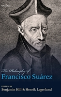 Philosophy of Francisco Suarez 0199583641 Book Cover