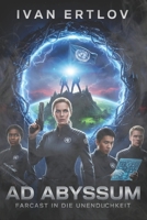 Ad Abyssum: Farcast in die Unendlichkeit (German Edition) B0GHFWZMK8 Book Cover