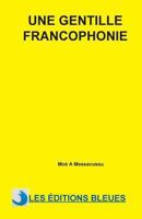 Une Gentille Francophonie 2913771084 Book Cover