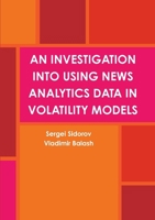 An Investigation Into Using News Analytics Data in Volatility Models 1470926121 Book Cover