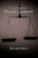 Good Lawyer, Dead Lawyer 1438946279 Book Cover