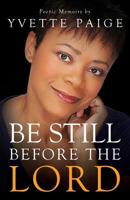 Be Still Before the Lord 1936513706 Book Cover