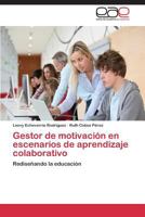 Gestor de Motivacion En Escenarios de Aprendizaje Colaborativo 3659064866 Book Cover