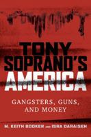 Tony Soprano's America: Gangsters, Guns, and Money 1442273224 Book Cover