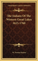 The Indians Of The Western Great Lakes 1615-1760 1163137375 Book Cover