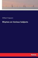 Rhymes of Various Subjects 3337264387 Book Cover