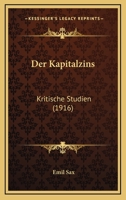 Der Kapitalzins: Kritische Studien 1160437475 Book Cover