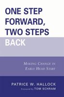 One Step Forward, Two Steps Back: Making Change in Early Head Start 0761844473 Book Cover