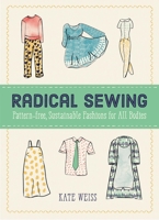 Radical Sewing: Pattern-Free, Sustainable Fashions for All Bodies 1648410901 Book Cover